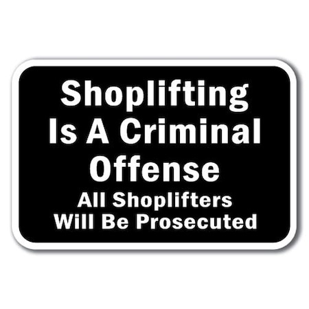 Signmission Shoplifting Is Criminal Offense Shoplifters Prosecuted Sign 12inx18in, A-1218 Shoplifting - Criminal A-1218 Shoplifting - Criminal